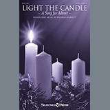 Download or print Michael Barrett Light The Candle (A Song For Advent) Sheet Music Printable PDF -page score for Advent / arranged SATB Choir SKU: 976097.