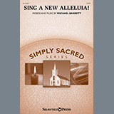 Download or print Michael Barrett Sing A New Alleluia! Sheet Music Printable PDF -page score for Sacred / arranged SATB Choir SKU: 1322202.