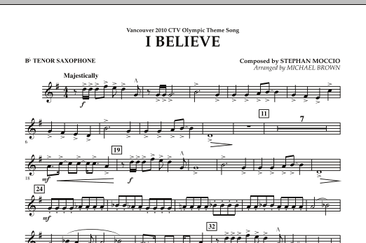 Download Michael Brown I Believe (Vancouver 2010 CTV Olympic Theme Song) - Bb Tenor Saxophone Sheet Music and learn how to play Concert Band PDF digital score in minutes