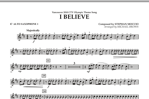Download Michael Brown I Believe (Vancouver 2010 CTV Olympic Theme Song) - Eb Alto Saxophone 1 Sheet Music and learn how to play Concert Band PDF digital score in minutes