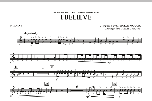 Download Michael Brown I Believe (Vancouver 2010 CTV Olympic Theme Song) - F Horn 1 Sheet Music and learn how to play Concert Band PDF digital score in minutes