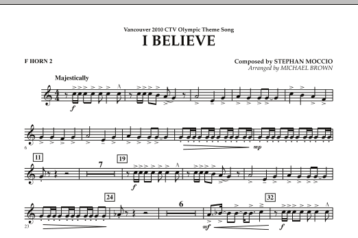 Download Michael Brown I Believe (Vancouver 2010 CTV Olympic Theme Song) - F Horn 2 Sheet Music and learn how to play Concert Band PDF digital score in minutes