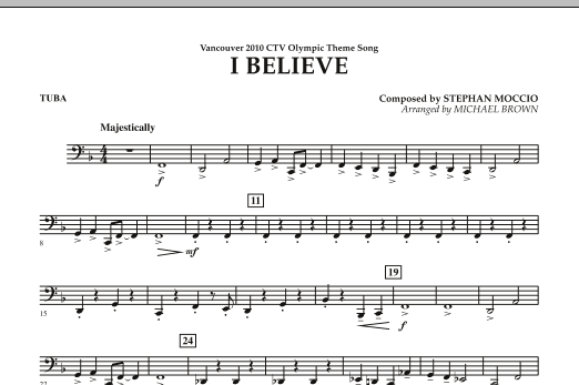 Download Michael Brown I Believe (Vancouver 2010 CTV Olympic Theme Song) - Tuba Sheet Music and learn how to play Concert Band PDF digital score in minutes