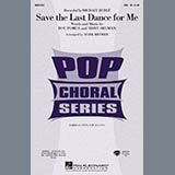 Download or print Michael Buble Save The Last Dance For Me (arr. Mark Brymer) Sheet Music Printable PDF -page score for Pop / arranged SATB Choir SKU: 418736.
