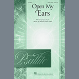 Download or print Michael John Trotta Open My Ears Sheet Music Printable PDF -page score for Sacred / arranged SATB Choir SKU: 1282298.