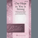 Download or print Michael John Trotta Our Hope In You Is Strong Sheet Music Printable PDF -page score for Sacred / arranged SATB Choir SKU: 1756535.