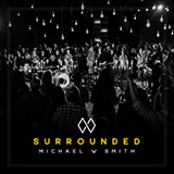 Download or print Michael W. Smith Surrounded (Fight My Battles) Sheet Music Printable PDF -page score for Christian / arranged Piano, Vocal & Guitar Chords (Right-Hand Melody) SKU: 442237.