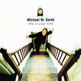 Download or print Michael W. Smith This Is Your Time Sheet Music Printable PDF -page score for Religious / arranged Melody Line, Lyrics & Chords SKU: 187321.