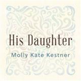 Download or print Molly Kate Kestner His Daughter Sheet Music Printable PDF -page score for Pop / arranged Piano, Vocal & Guitar (Right-Hand Melody) SKU: 118733.