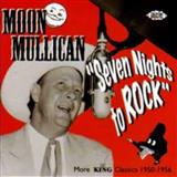 Download or print Moon Mullican Seven Nights To Rock Sheet Music Printable PDF -page score for Rock N Roll / arranged Lyrics & Chords SKU: 124666.