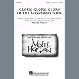 Download or print Moses Hogan Glory, Glory, Glory To The Newborn King Sheet Music Printable PDF -page score for Spiritual / arranged SATB Choir SKU: 476819.