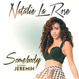 Download or print Natalie La Rose feat. Jeremih Somebody Sheet Music Printable PDF -page score for Pop / arranged Piano, Vocal & Guitar (Right-Hand Melody) SKU: 158907.