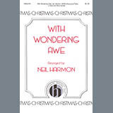 Download or print Neil Harmon With Wondering Awe Sheet Music Printable PDF -page score for Christmas / arranged SATB Choir SKU: 424505.