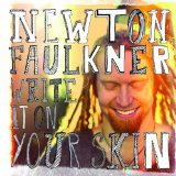 Download or print Newton Faulkner Write It On Your Skin Sheet Music Printable PDF -page score for Folk / arranged Piano, Vocal & Guitar (Right-Hand Melody) SKU: 114238.