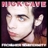 Download or print Nick Cave From Her To Eternity Sheet Music Printable PDF -page score for Pop / arranged Piano, Vocal & Guitar SKU: 18436.