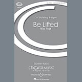 Download or print Nick Page Be Lifted Sheet Music Printable PDF -page score for Classical / arranged SATB Choir SKU: 156528.