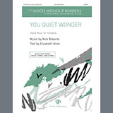 Download or print Nick Roberto You Quiet Wonder Sheet Music Printable PDF -page score for Concert / arranged Choir SKU: 1545748.