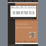 Download or print Nick Johnson You Know Not What You Do Sheet Music Printable PDF -page score for Sacred / arranged TTBB Choir SKU: 430989.