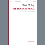 Download or print Nico Muhly As Silver Is Tried Sheet Music Printable PDF -page score for Classical / arranged SATB Choir SKU: 662407.