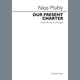 Download or print Nico Muhly Our Present Charter Sheet Music Printable PDF -page score for Classical / arranged SATB Choir SKU: 662401.