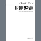 Download or print Owain Park On The Infancy Of Our Saviour Sheet Music Printable PDF -page score for Classical / arranged Choir SKU: 1831432.