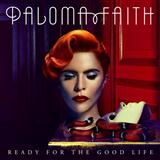 Download or print Paloma Faith Ready For The Good Life Sheet Music Printable PDF -page score for Pop / arranged Piano, Vocal & Guitar (Right-Hand Melody) SKU: 119879.
