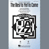 Download or print Paris Rutherford The Best Is Yet To Come Sheet Music Printable PDF -page score for Jazz / arranged SATB Choir SKU: 290318.