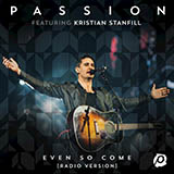 Download or print Passion Even So Come (Come Lord Jesus) (feat. Kristian Stanfill) Sheet Music Printable PDF -page score for Christian / arranged Lead Sheet / Fake Book SKU: 361791.