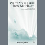 Download or print Patricia Mock & Douglas Nolan Write Your Truth Upon My Heart Sheet Music Printable PDF -page score for Sacred / arranged SATB Choir SKU: 407519.
