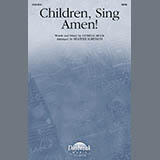 Download or print Patricia Mock Children, Sing Amen! (arr. Heather Sorenson) Sheet Music Printable PDF -page score for Sacred / arranged SATB Choir SKU: 1505508.