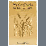 Download or print Patricia Mock We Give Thanks To You, O Lord (arr. Douglas Nolan) Sheet Music Printable PDF -page score for Sacred / arranged SATB Choir SKU: 1331269.