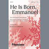 Download or print Patrick Liebergen He Is Born, Emmanuel Sheet Music Printable PDF -page score for Christmas / arranged SATB Choir SKU: 289658.