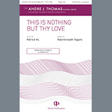 Download or print Patrick Vu This Is Nothing But Thy Love Sheet Music Printable PDF -page score for Concert / arranged Choir SKU: 1357378.