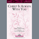 Download or print Patti Drennan Christ Is Always With You Sheet Music Printable PDF -page score for Concert / arranged SATB Choir SKU: 296424.
