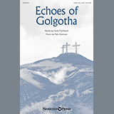 Download or print Patti Drennan Echoes Of Golgotha Sheet Music Printable PDF -page score for Sacred / arranged SATB SKU: 151092.