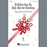 Download or print Patti Drennan I'd Rather Have My Baby Here For Christmas Sheet Music Printable PDF -page score for Concert / arranged SSA SKU: 97940.