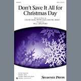 Download or print Paul Langford Don't Save It All For Christmas Day Sheet Music Printable PDF -page score for Sacred / arranged SATB SKU: 164979.