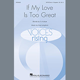 Download or print Paul Langford If My Love Is Too Great Sheet Music Printable PDF -page score for Concert / arranged SATB Choir SKU: 476779.