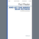 Download or print Paul Mealor And Let The Waves Bear Witness Sheet Music Printable PDF -page score for Concert / arranged SATB Choir SKU: 507488.