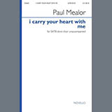 Download or print Paul Mealor I Carry Your Heart With Me Sheet Music Printable PDF -page score for Concert / arranged SATB Choir SKU: 507504.