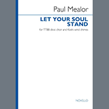 Download or print Paul Mealor Let Your Soul Stand (TTBB divisi) Sheet Music Printable PDF -page score for Classical / arranged TTBB Choir SKU: 1624556.