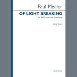 Download or print Paul Mealor Of Light Breaking Sheet Music Printable PDF -page score for Classical / arranged SATB Choir SKU: 1626526.