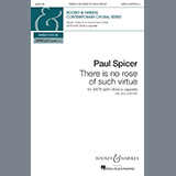 Download or print Paul Spicer There Is No Rose Of Such Virtue Sheet Music Printable PDF -page score for Christmas / arranged SATB Choir SKU: 187207.