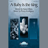 Download or print Penny Rodriguez A Baby Is The King Sheet Music Printable PDF -page score for Concert / arranged SATB SKU: 97649.
