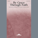 Download or print Pepper Choplin By Grace Through Faith Sheet Music Printable PDF -page score for Sacred / arranged SATB Choir SKU: 447371.