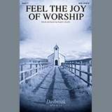 Download or print Pepper Choplin Feel The Joy Of Worship Sheet Music Printable PDF -page score for Sacred / arranged SATB Choir SKU: 976098.