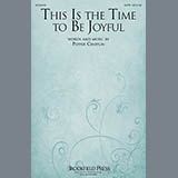 Download or print Pepper Choplin This Is The Time To Be Joyful Sheet Music Printable PDF -page score for Sacred / arranged SATB SKU: 153592.