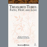 Download or print Pepper Choplin Treasured Three: Faith, Hope And Love Sheet Music Printable PDF -page score for Sacred / arranged SATB SKU: 157197.