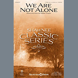 Download or print Pepper Choplin We Are Not Alone Sheet Music Printable PDF -page score for Sacred / arranged SATB Choir SKU: 475184.