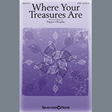 Download or print Pepper Choplin Where Your Treasures Are Sheet Music Printable PDF -page score for Sacred / arranged SATB Choir SKU: 410583.